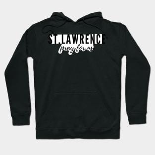 St. Lawrence pray for us Hoodie